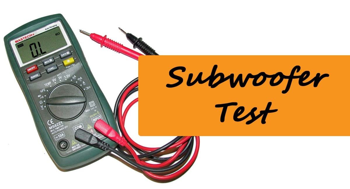 How To Check If a Subwoofer is Blown With Multimeter