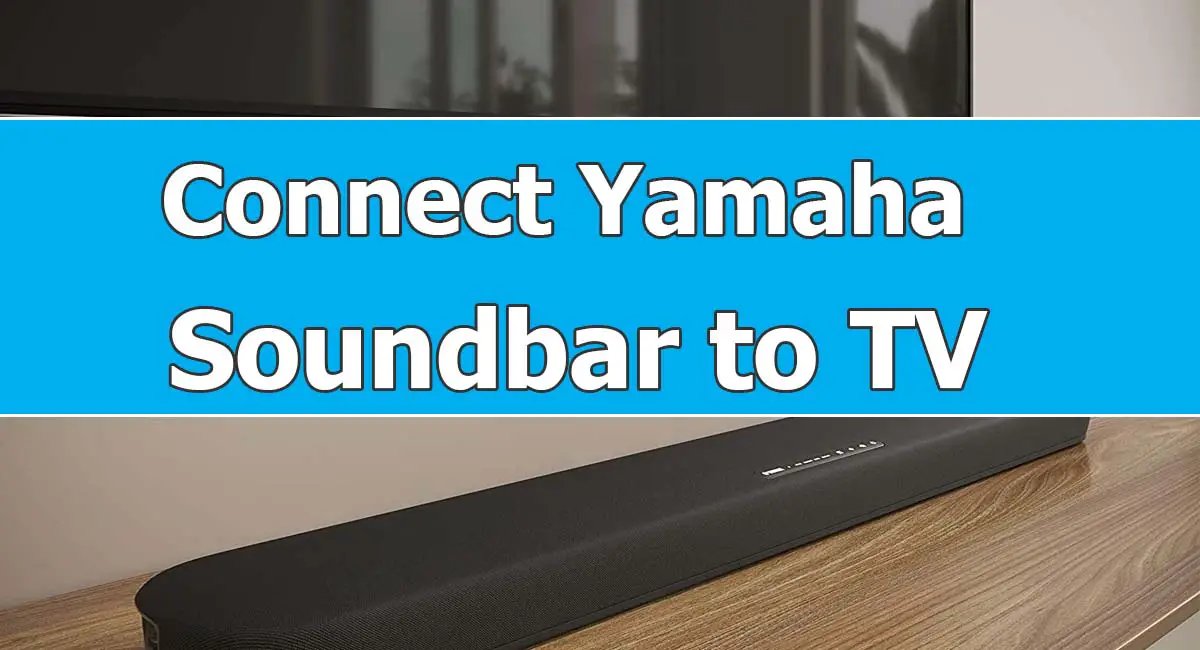 How To Connect Yamaha Soundbar To TV