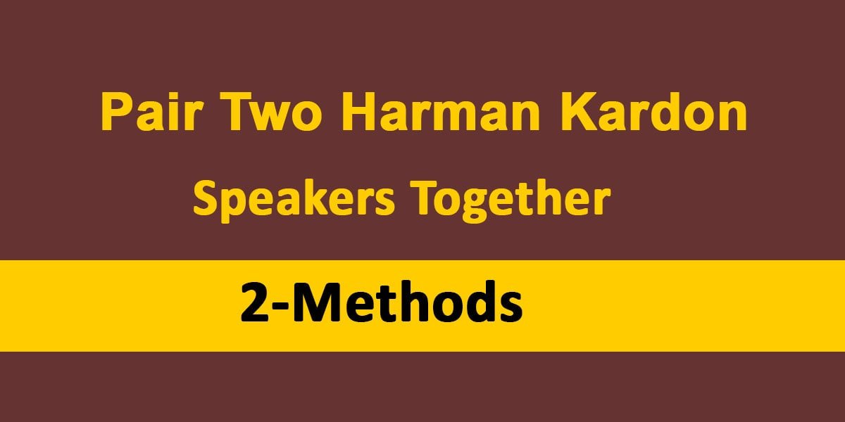 Pair Two Harman Kardon Speakers Together