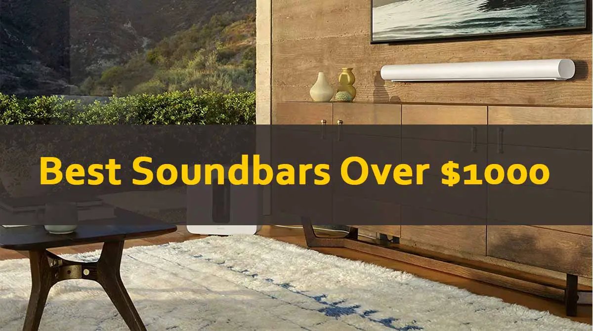 Best SoundBars Over 1000