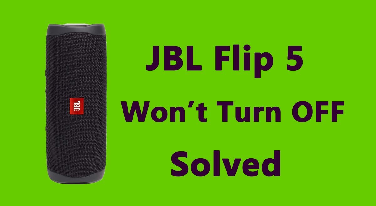 JBL Flip 5 Wont Turn OFF Solved