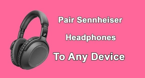 How to Pair Sennheiser Headphones to iPhone iPad Phone Mac Laptop PC TV