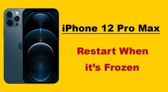 How To Restart iPhone 12 Pro Max When Frozen