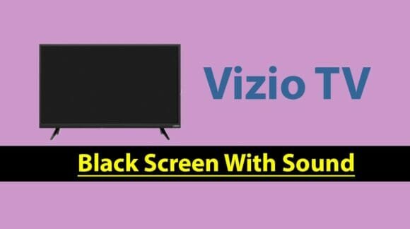 Vizio TV Black Screen With Sound 1
