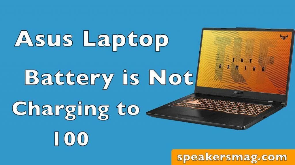 Asus Laptop Battery Not Charging To 100