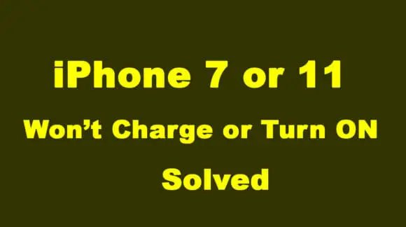 iPhone 7 or 11 Wont Charge Or Turn ON
