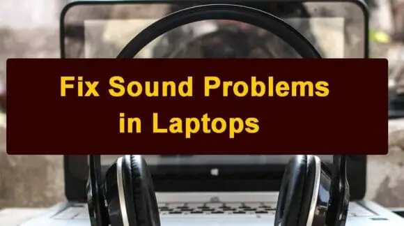 Fix Sound Problem in Laptops