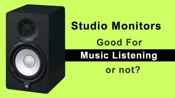 Are Studio Monitors Good For Music Listening