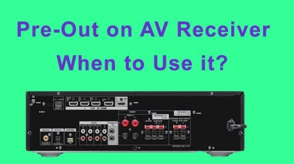 hat is Pre Out on AV Receiver and When to Use it