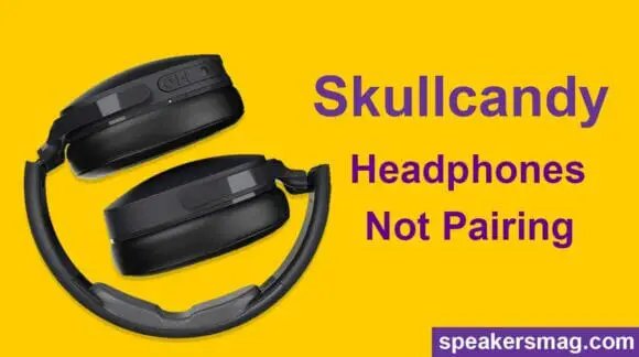 Skullcandy Bluetooth Headphones Are Not Pairing