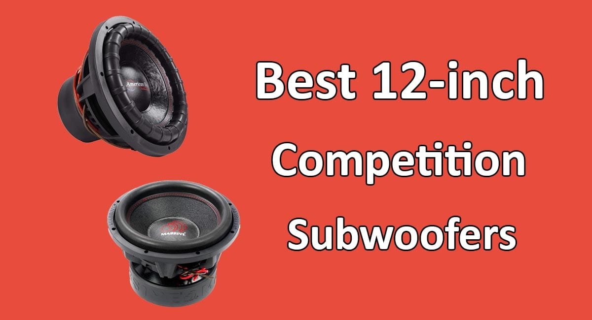 9 Best 12inch Competition Subwoofers 2022 SpeakersMag Best