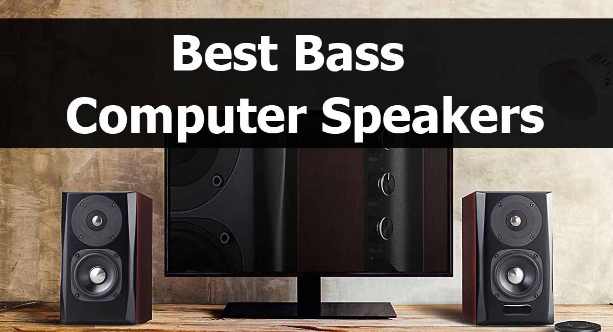 8 Best Bass Computer Speakers 2022 SpeakersMag Best Speakers Review