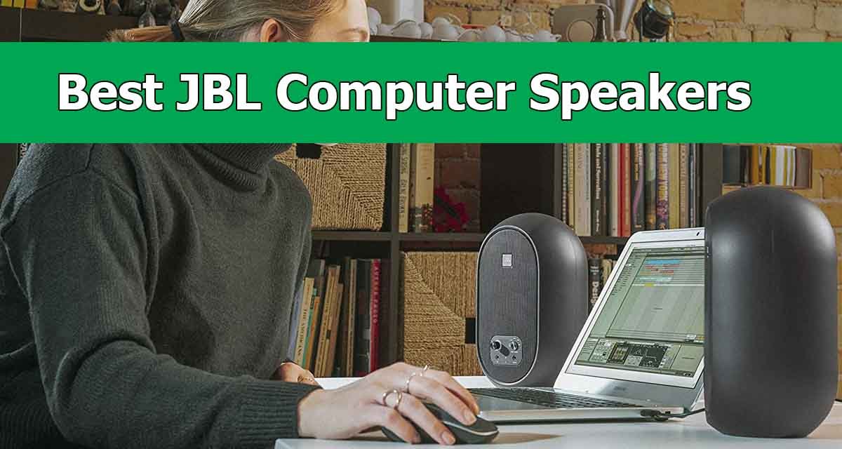 4 Best JBL Computer Speakers 2022
