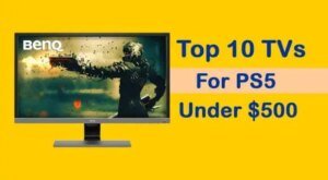 Best TVs for PS5 Under 500