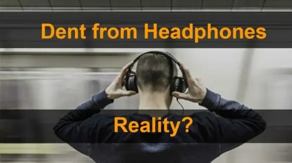 Can Headphones Really Cause A Headphone Dent In Your Head?