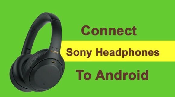 How To Connect Sony Bluetooth Headphones To Android - SpeakersMag ...